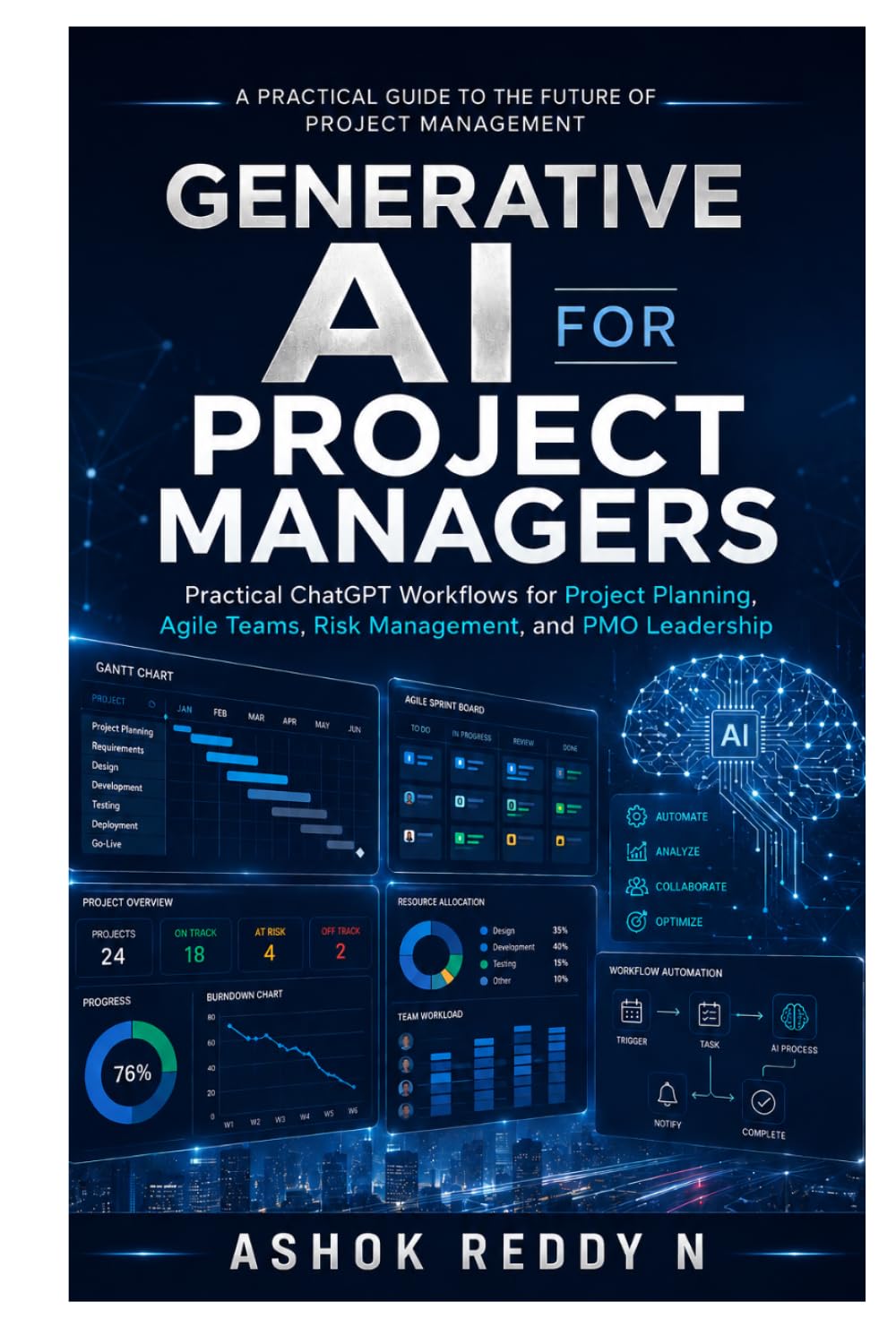 Generative AI for Project Managers: Practical ChatGPT Workflows for Project Planning, Agile Teams, Risk Management, and PMO Leadership
