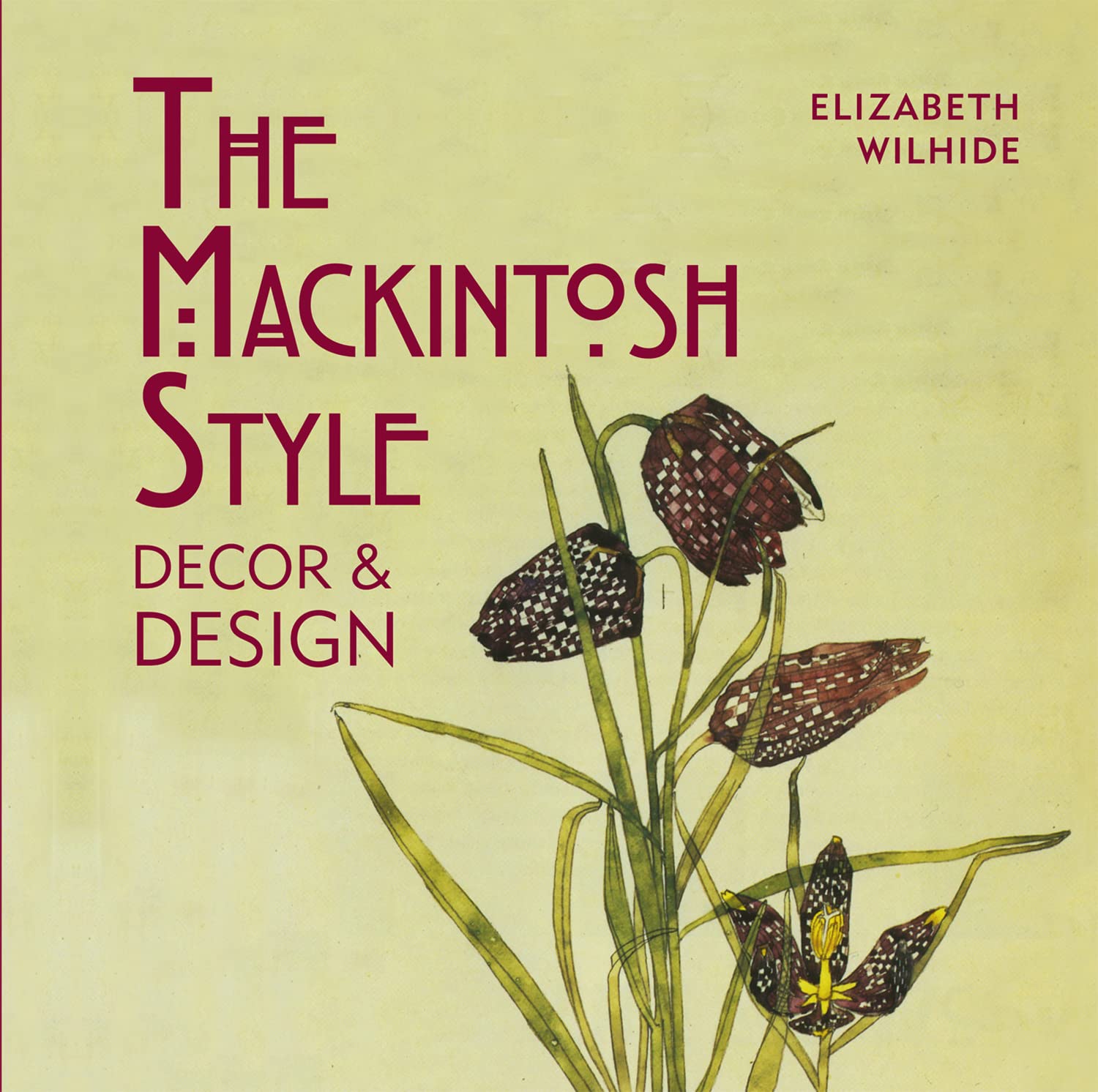 The Mackintosh Style: Decor & Design-Elizabeth Wilhide