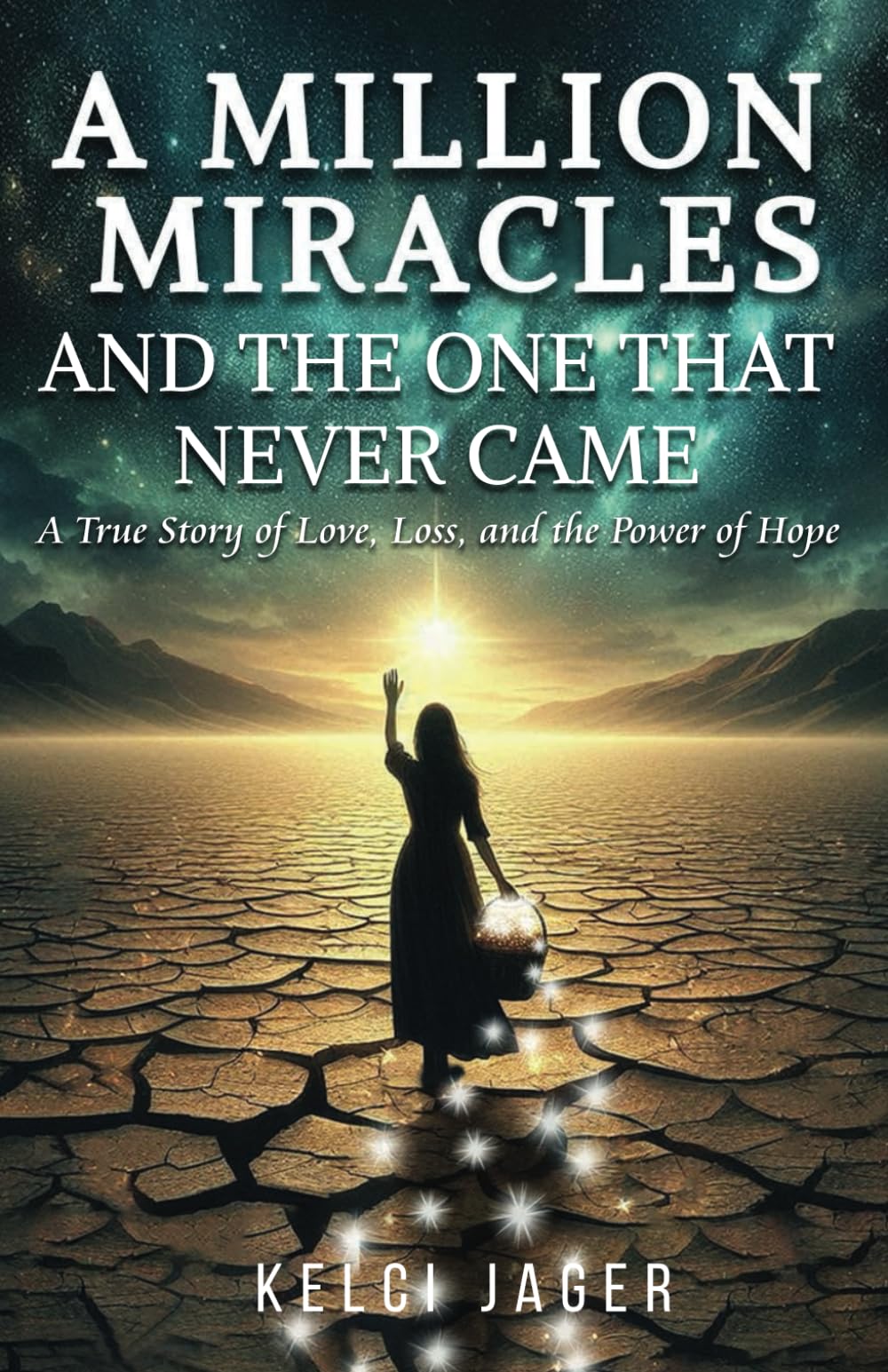 A Million Miracles: And The One That Never Came