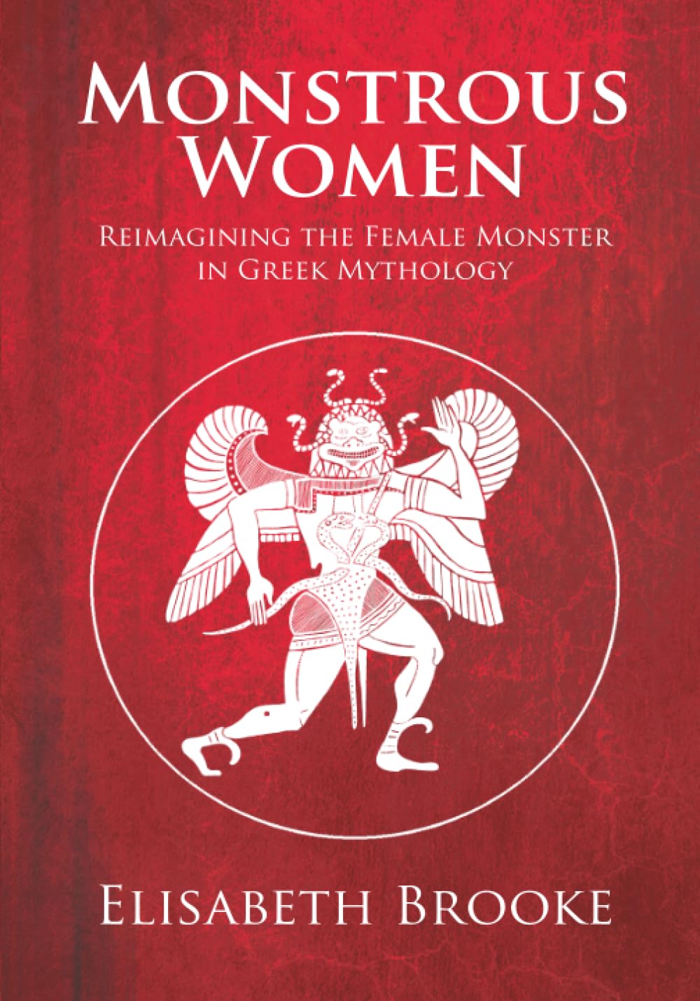Monstrous Women: Reimagining the Female Monster in Greek Mythology