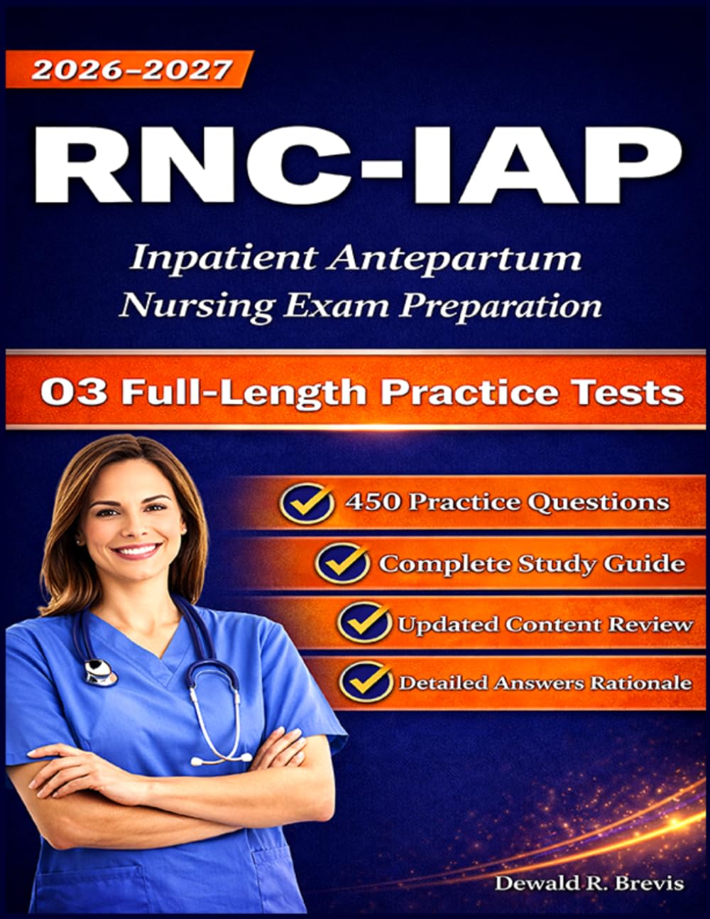 RNC-IAP Study Guide: 3 Full Length Practice Test and 450 Practice Questions for Inpatient Antepartum Nursing Exam Preparation