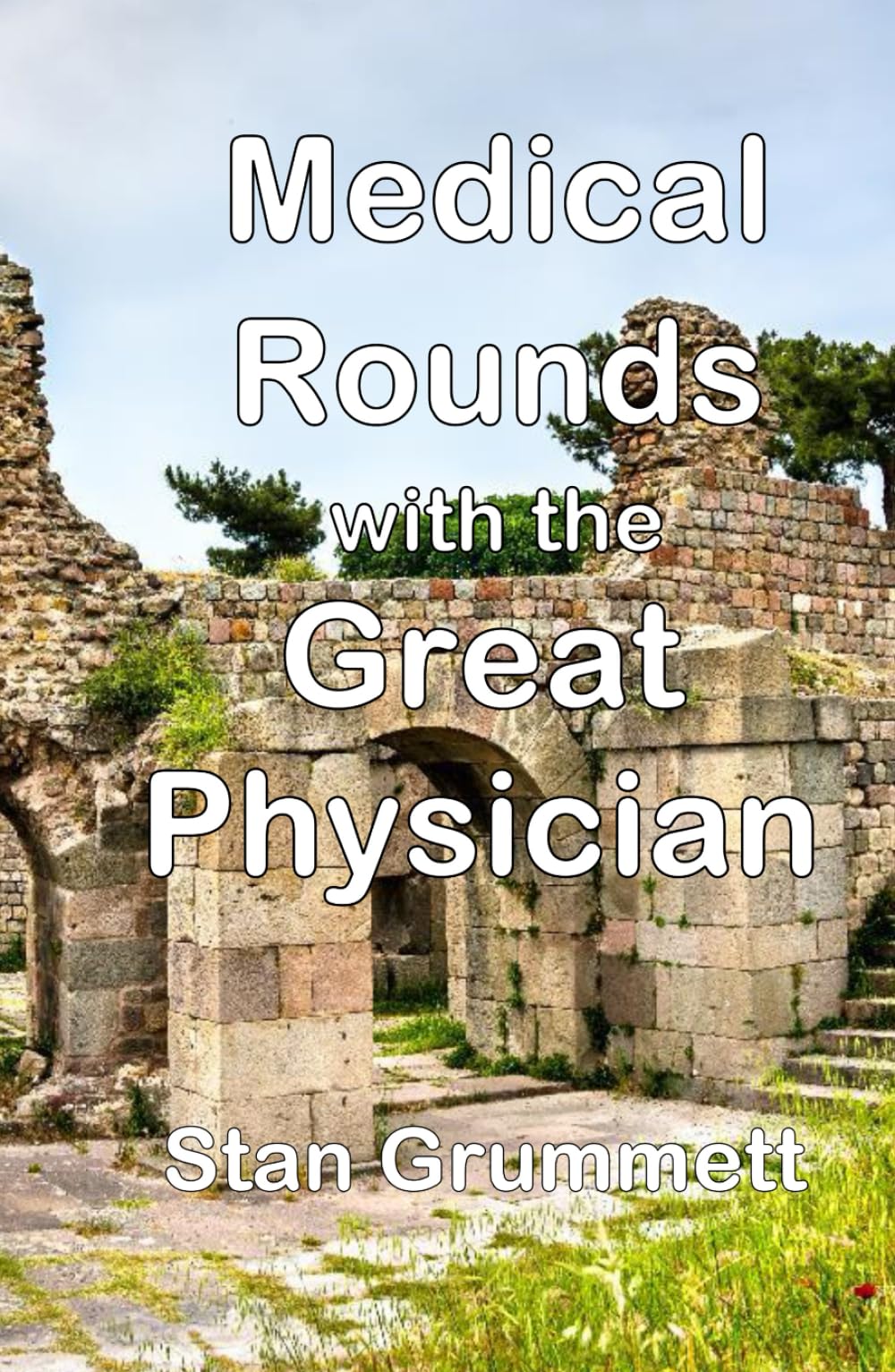 Medical Rounds with the Great Physician