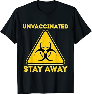 Funny Biohazard Anti Vaxxer Get Vaccinated Unvaccinated T-Shirt
