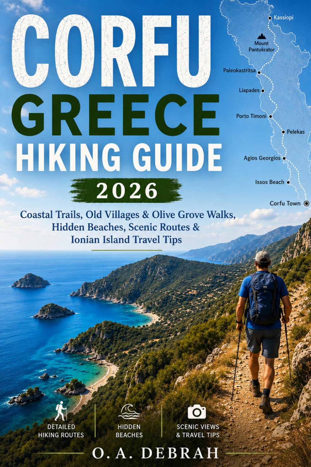 CORFU GREECE HIKING GUIDE 2026: Coastal Trails, Old Villages & Olive Grove Walks, Hidden Beaches, Scenic Routes & Ionian Island Travel Tips (The Wild Paths Collection)
