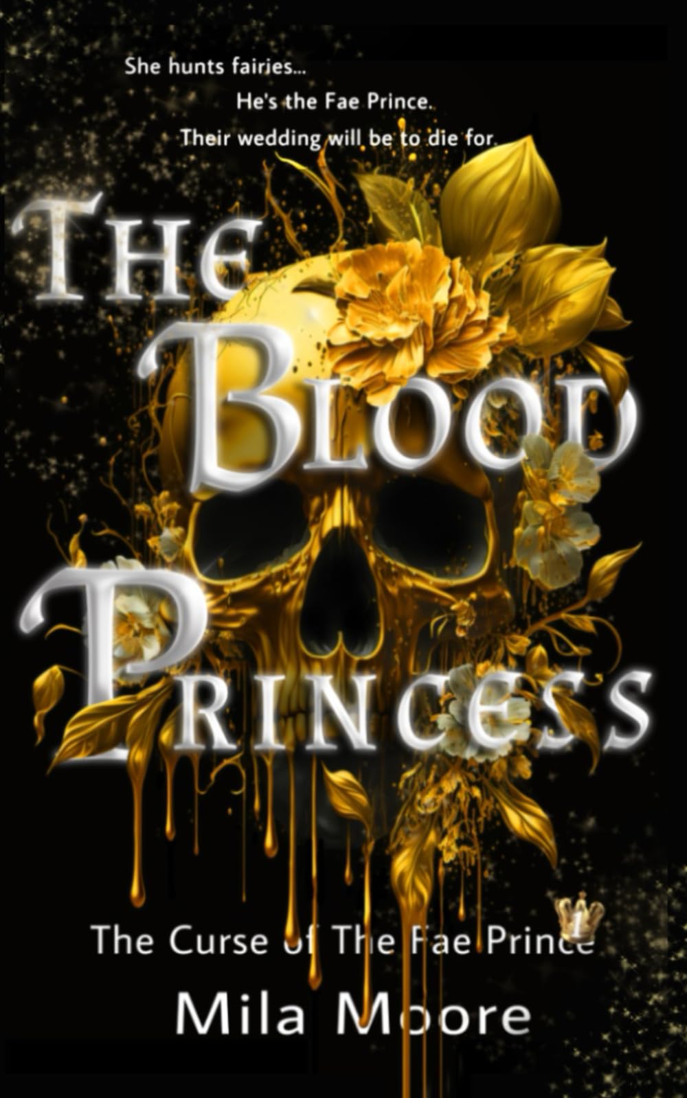 The Blood Princess: An Enemies-to-Lovers Fantasy Romance: 1 (The Curse of The Fae Prince)