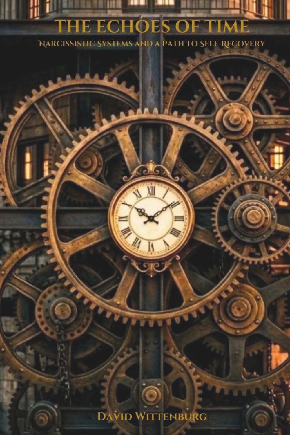 THE ECHOES OF TIME: Narcissistic Systems and the Path to Self-Recovery (The Witness Series)