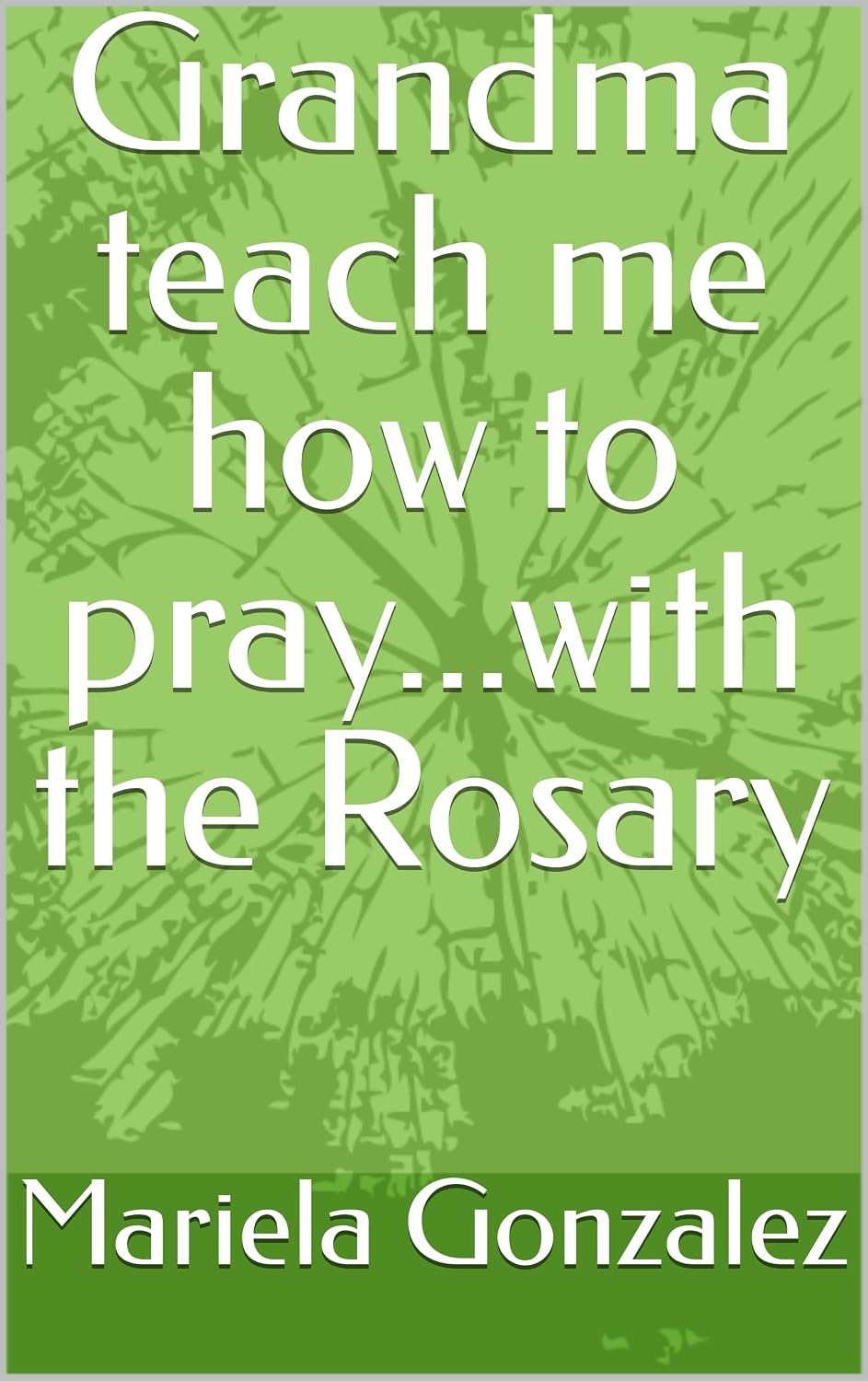Grandma teach me how to pray...with the Rosary