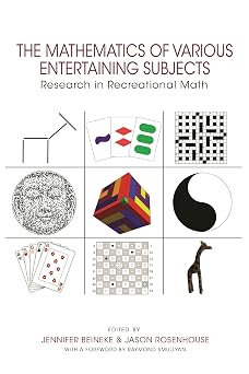 The Mathematics of Various Entertaining Subjects Research in Recreational Math