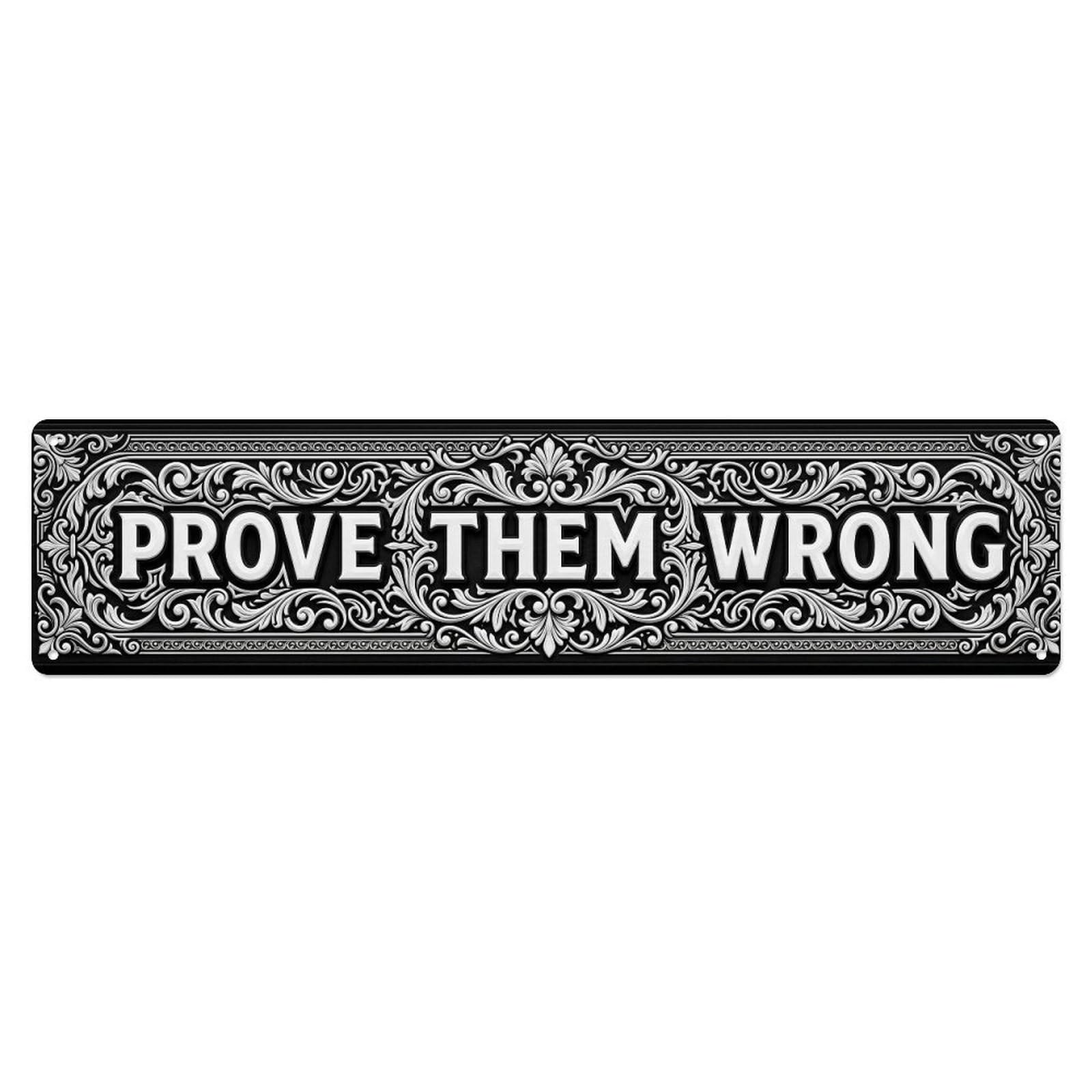 Prove Them Wrong Determination Metal Tin Sign