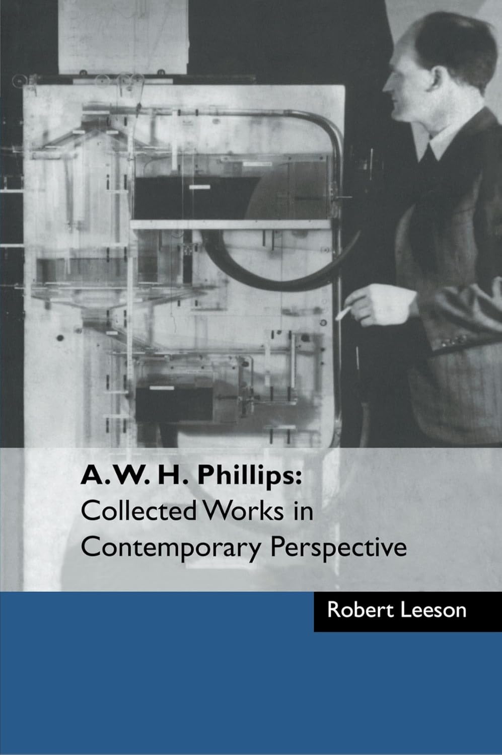 A. W. H. Phillips: Collected Works in Contemporary Perspective