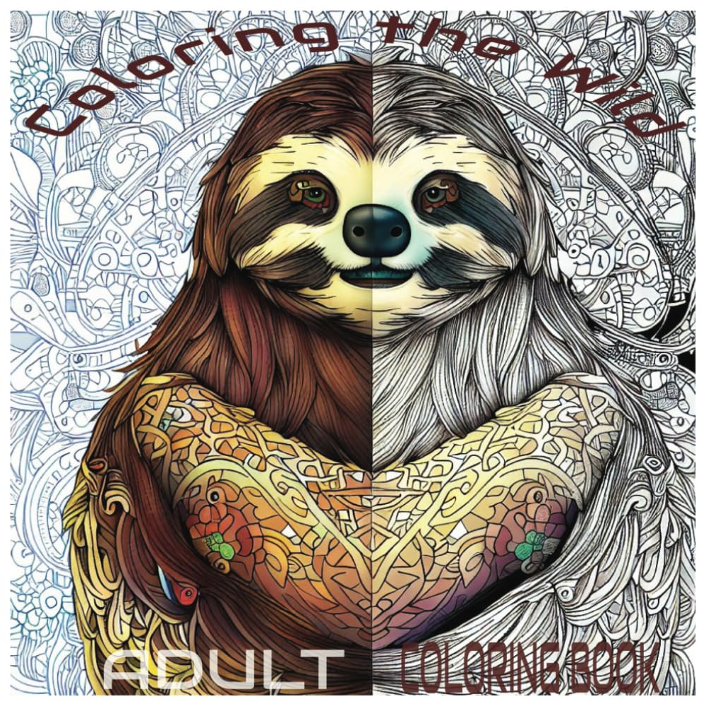 Coloring the Wild Adult Coloring Book: Wild Animals Mindfulness Coloring Book for Adults: Stress Relieving Zen Coloring Book