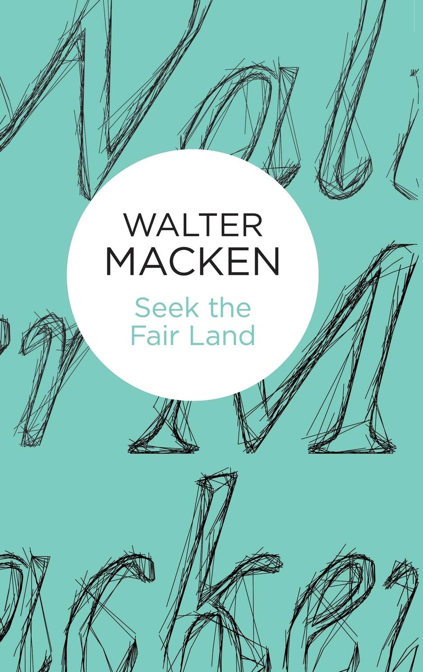Seek the Fair Land: The First Adventurous and Exciting Story in the Famous Irish Trilogy
