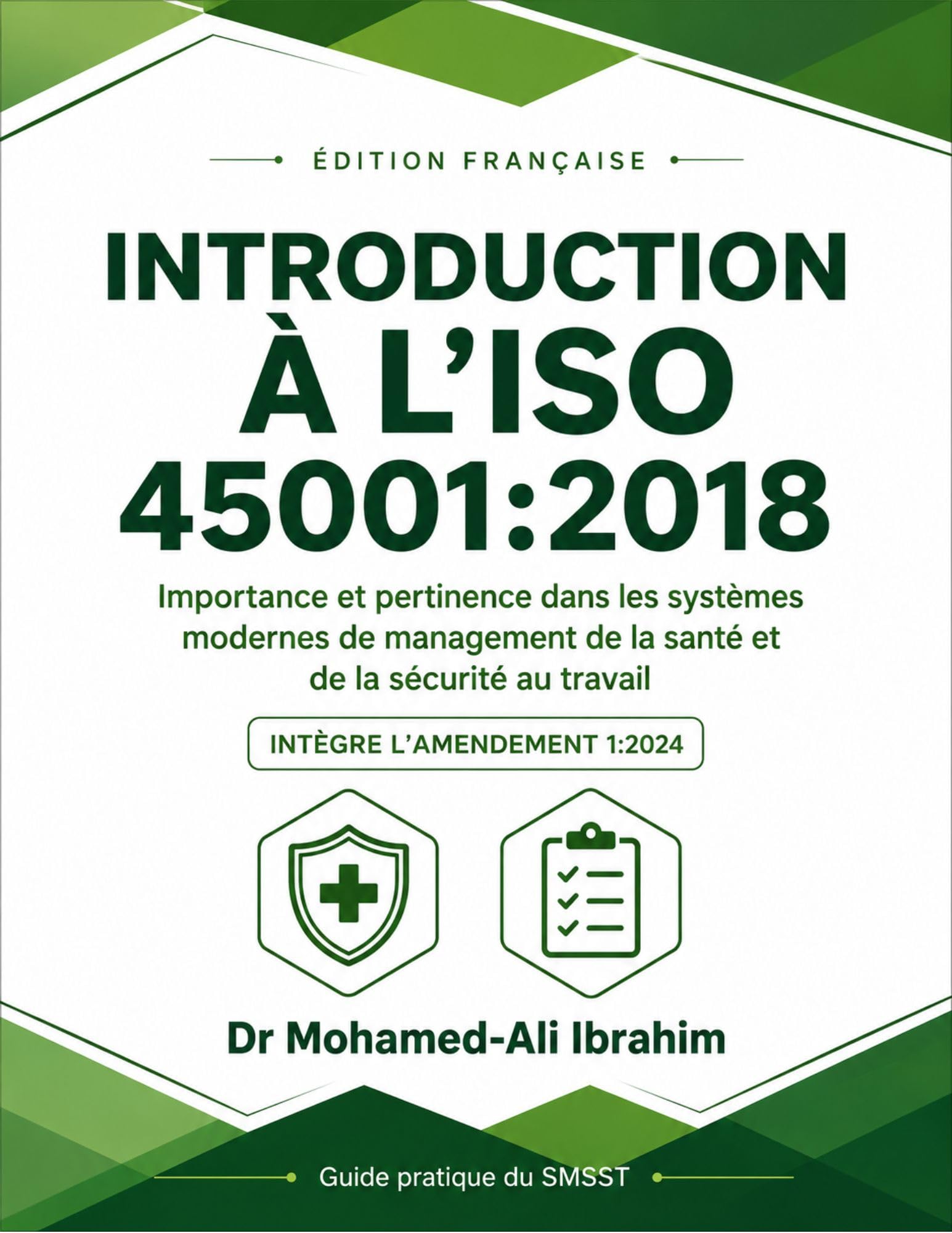 INTRODUCTION À L’ISO 45001:2018: Édition française — Guide complet des systèmes de management de la santé et de la sécurité au travail, intégrant l’Amendement 1:2024 (French Edition)