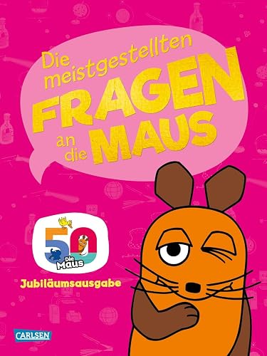 Frag doch mal ... die Maus: Die meistgestellten Fragen an die Maus: Extragroße Jubiläumsausgabe mit Stickern
