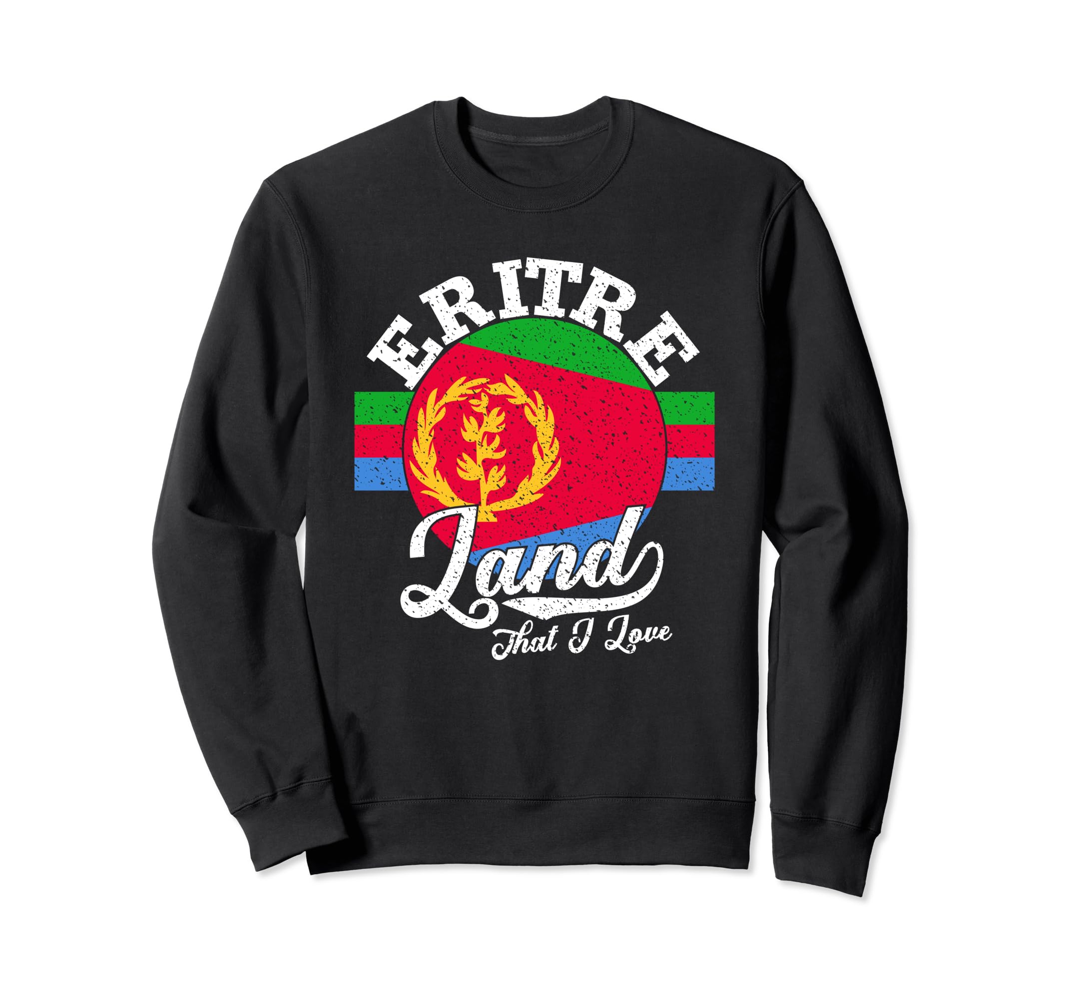 Eritrea TeezEritrea Land That I Love With Eritrean Flag Eritrea Pride Sweatshirt