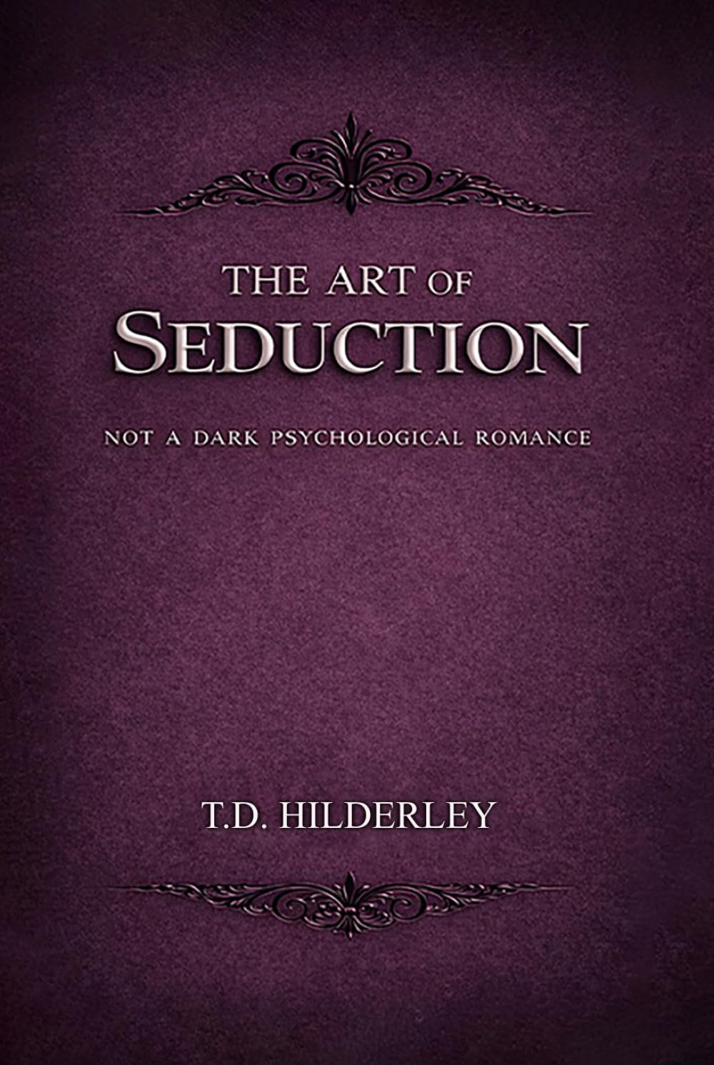 The Art of Seduction: Not a Dark Psychological Romance