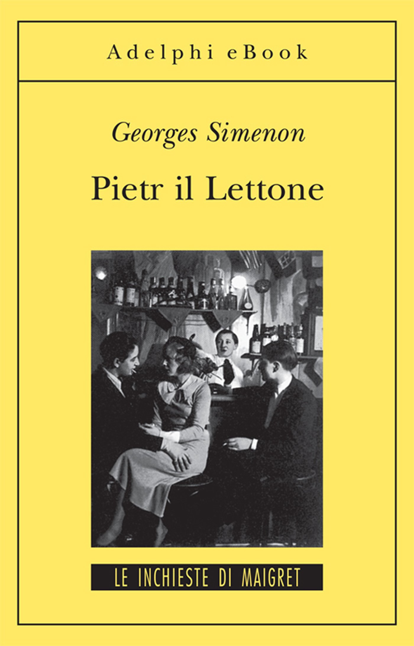 Pietr il Lettone: Le inchieste di Maigret (1 di 75) (Le inchieste di Maigret: romanzi Vol. 53) (Italian Edition)