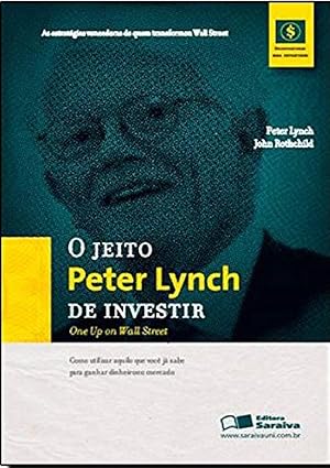O Jeito Peter Lynch de Investir — Peter Lynch