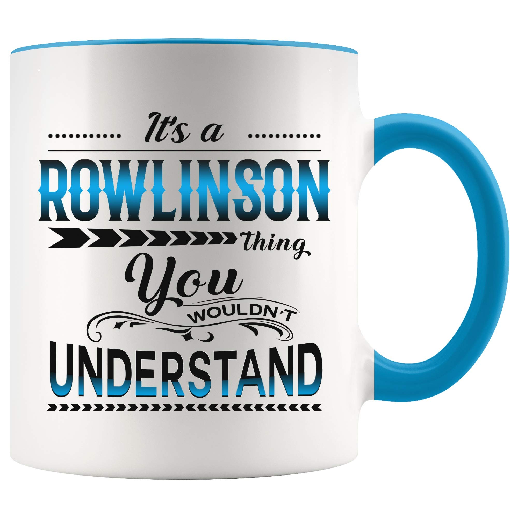 Coffee Mug Rowlinson Gift Name Mug It's a Rowlinson Thing You Wouldn't Understand Coffee Mugs for Men Women Funny Tee Cup Ceramic Accent Mug Blue 11oz