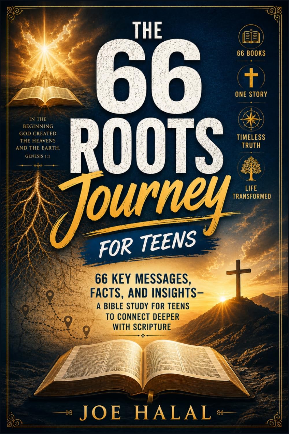 The 66 Roots Journey for Teens: 66 Key Messages, Facts, and Insights—A Bible Study for Teens to Connect Deeper with Scripture
