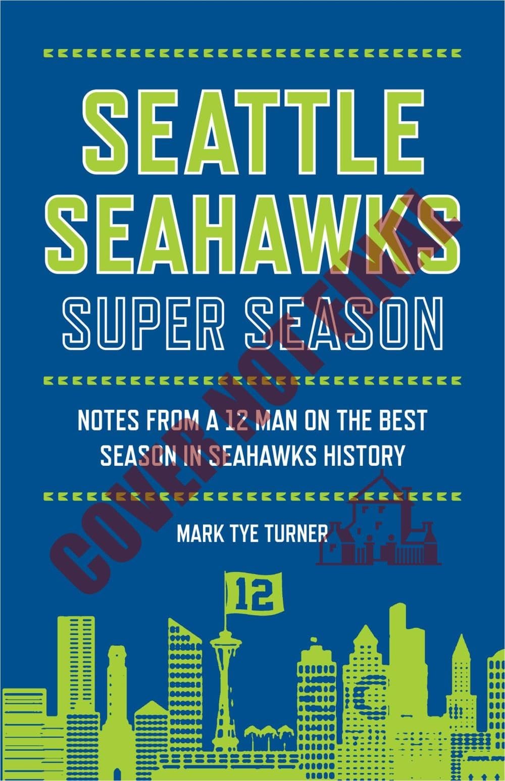 Buy Seattle Seahawks Super Season: Notes from a 12 on the Best Season in Seahawks History — BookShops.in