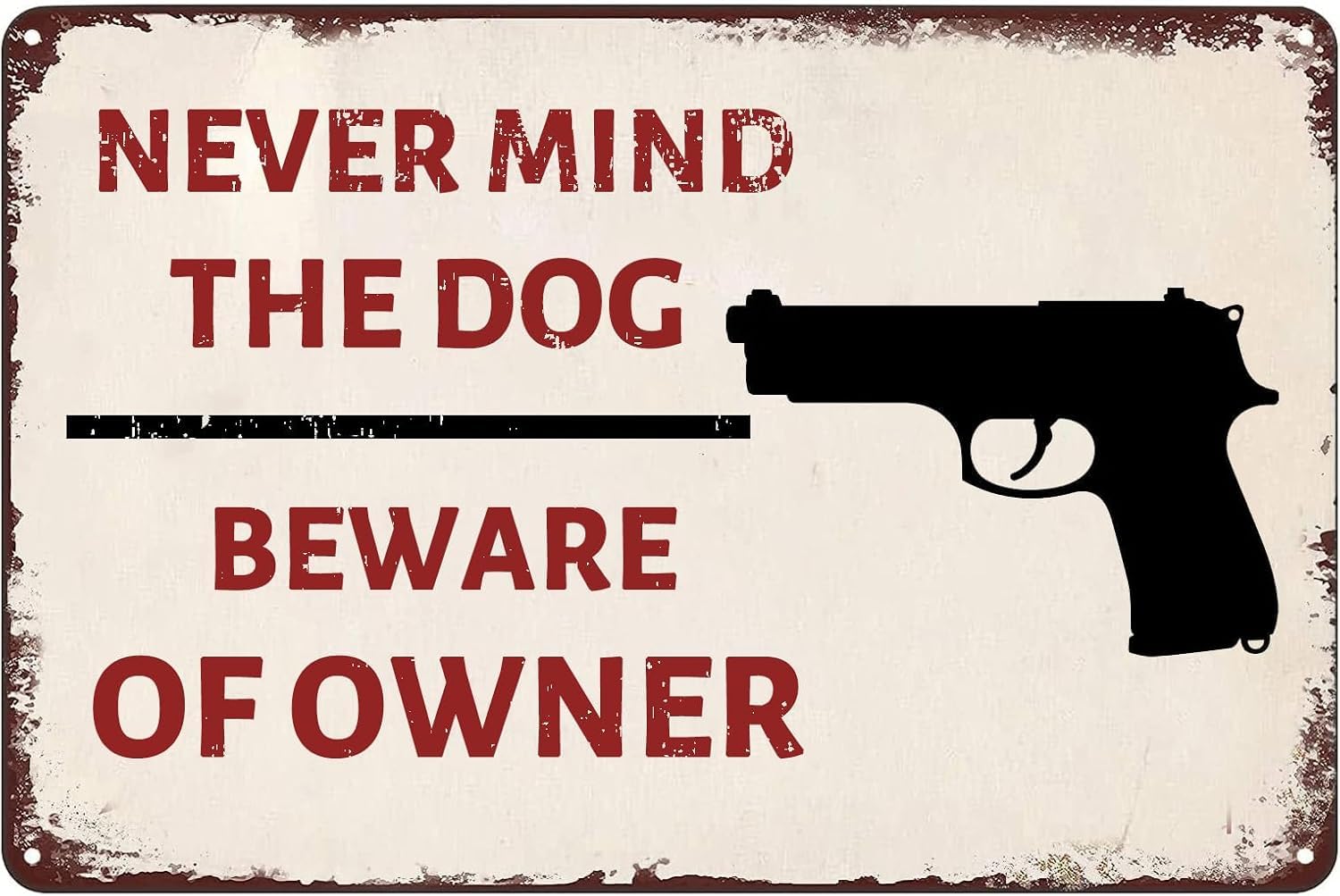 SMAZDFXX Never Mind The Dog Beware Of Owner Vintage Metal Sign Funny Home Wall Decor Outdoor Warning Tin Signs for Home Garage Office Living Room Party Accessories 5.5"x8"