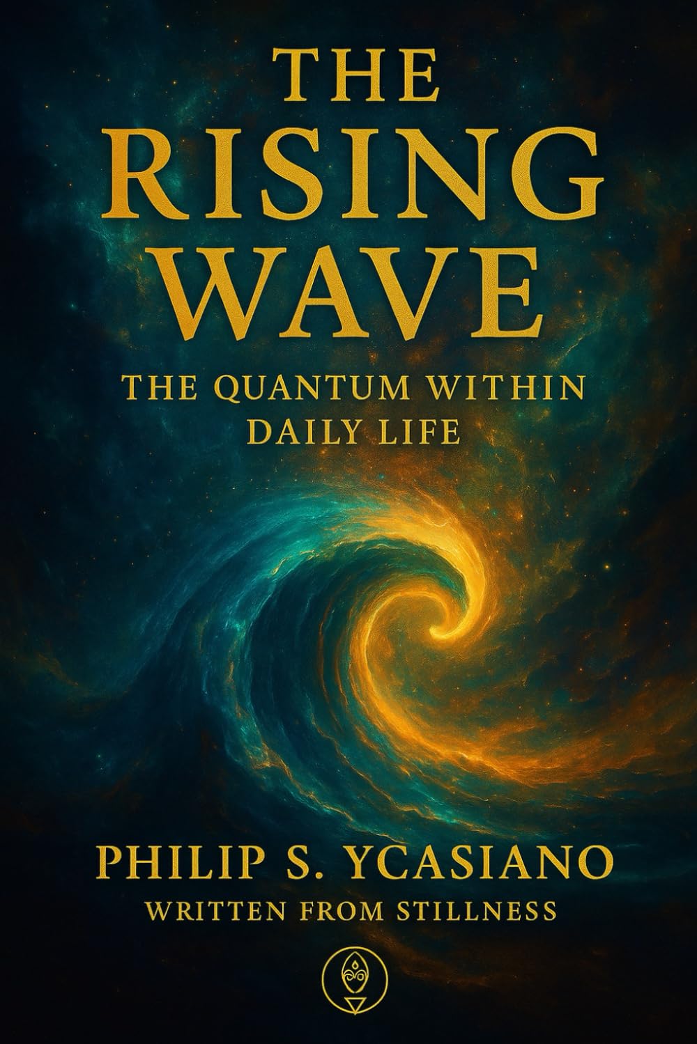 The Rising Wave: The Quantum Within Daily Life (The Rising Wave: Psychology in a Quantum World)
