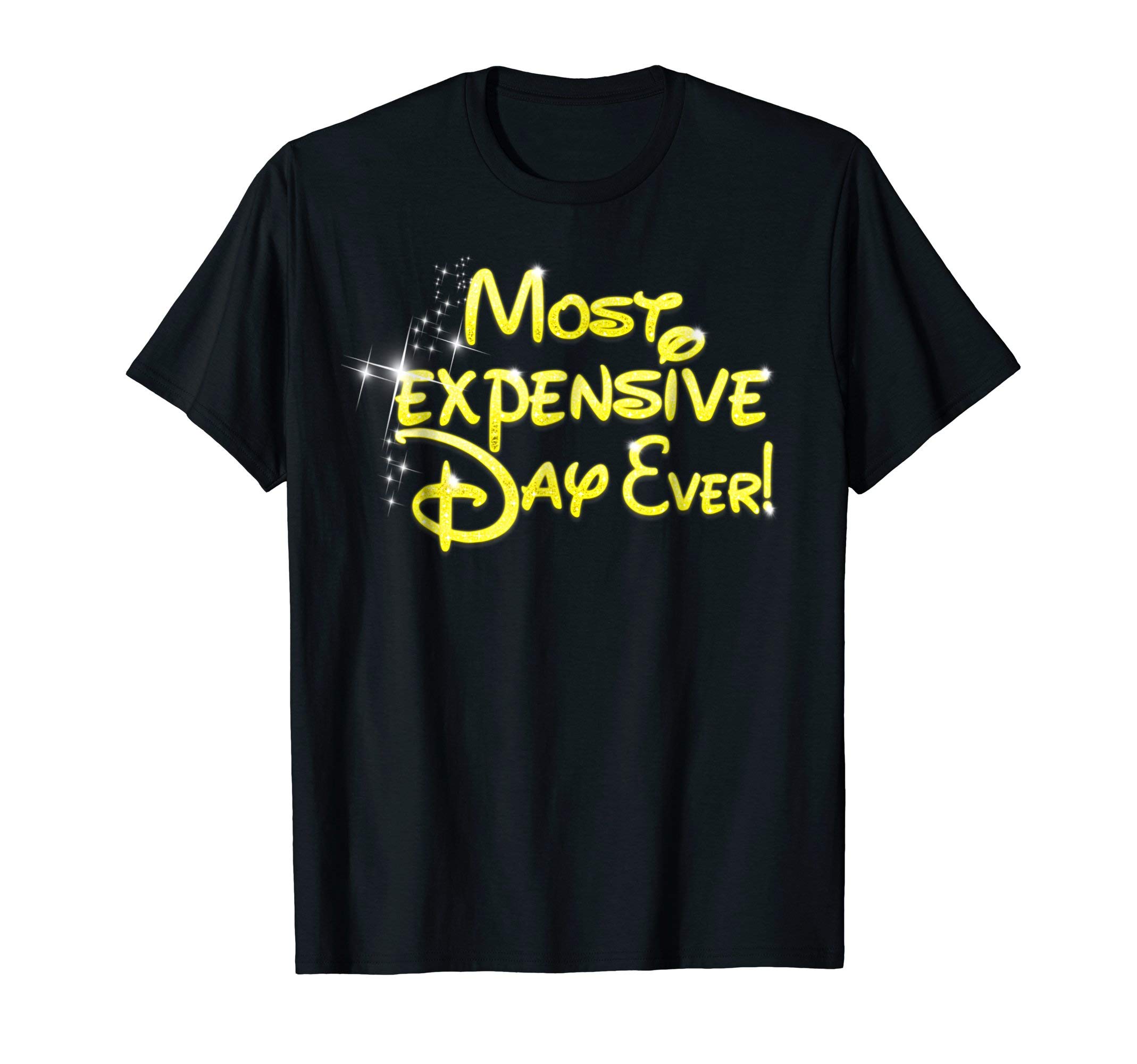 Most Expensive Day Ever Shirt 2018 Gift T-ShirtOEKO-TEX STANDARD 100