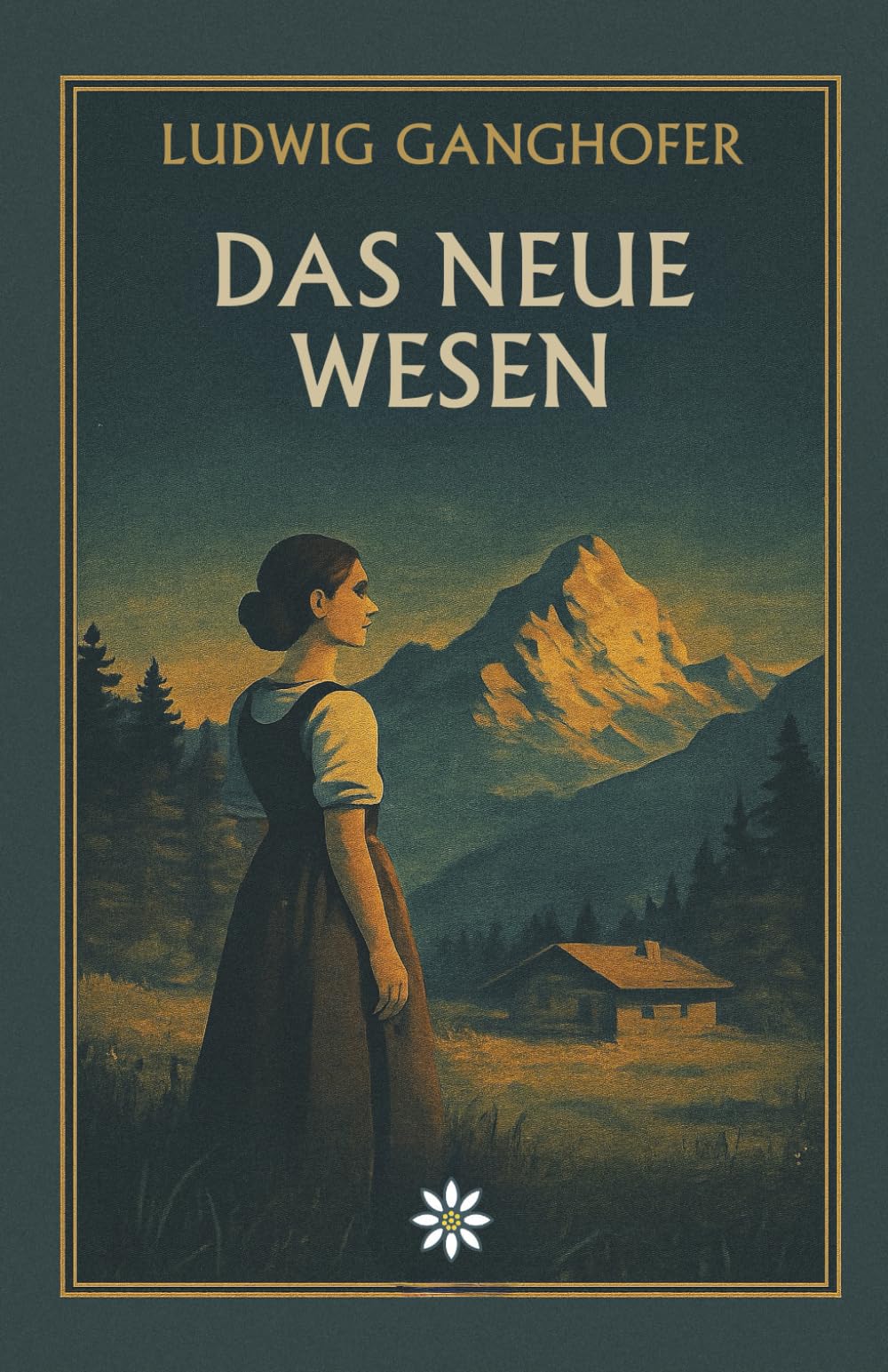 Das neue Wesen. Ein Heimatroman über Menschlichkeit, Umkehr und die Suche nach Sinn