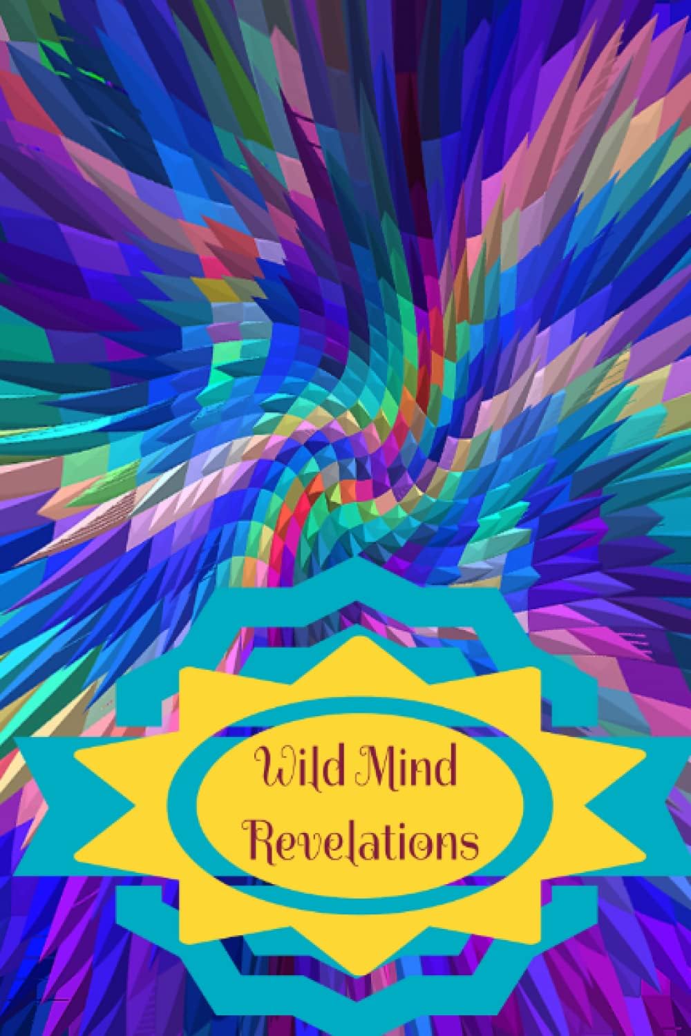Wild Mind Revelations: Art Journal