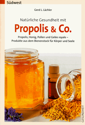 Natürliche Gesundheit mit Propolis & Co. Natürliche Gesundheit mit Propolis & Co.