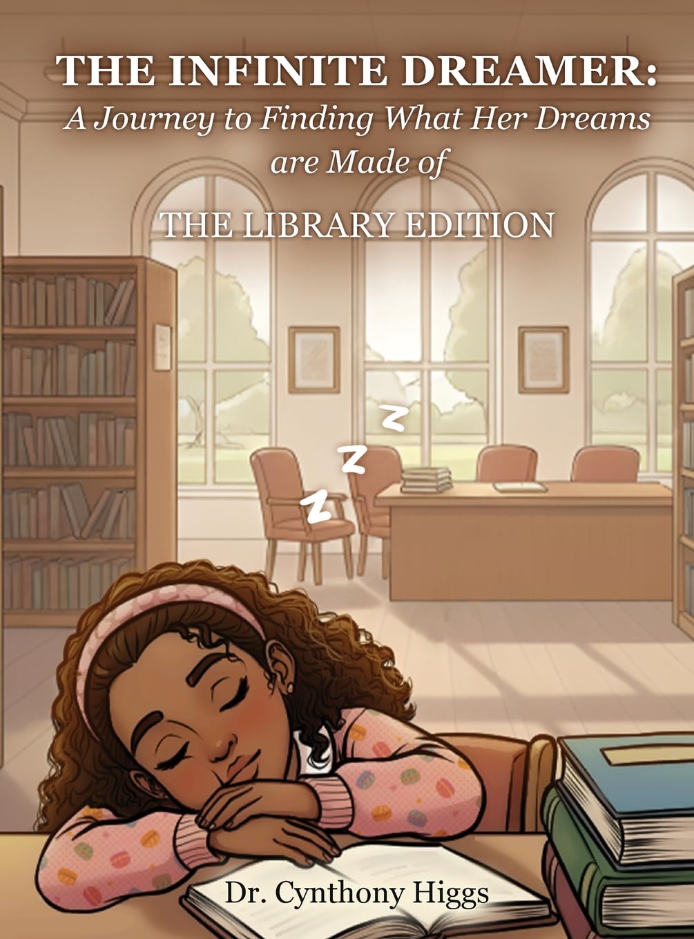 The Infinite Dreamer: A Journey to Finding What Her Dreams Are Made of: The Library Edition
