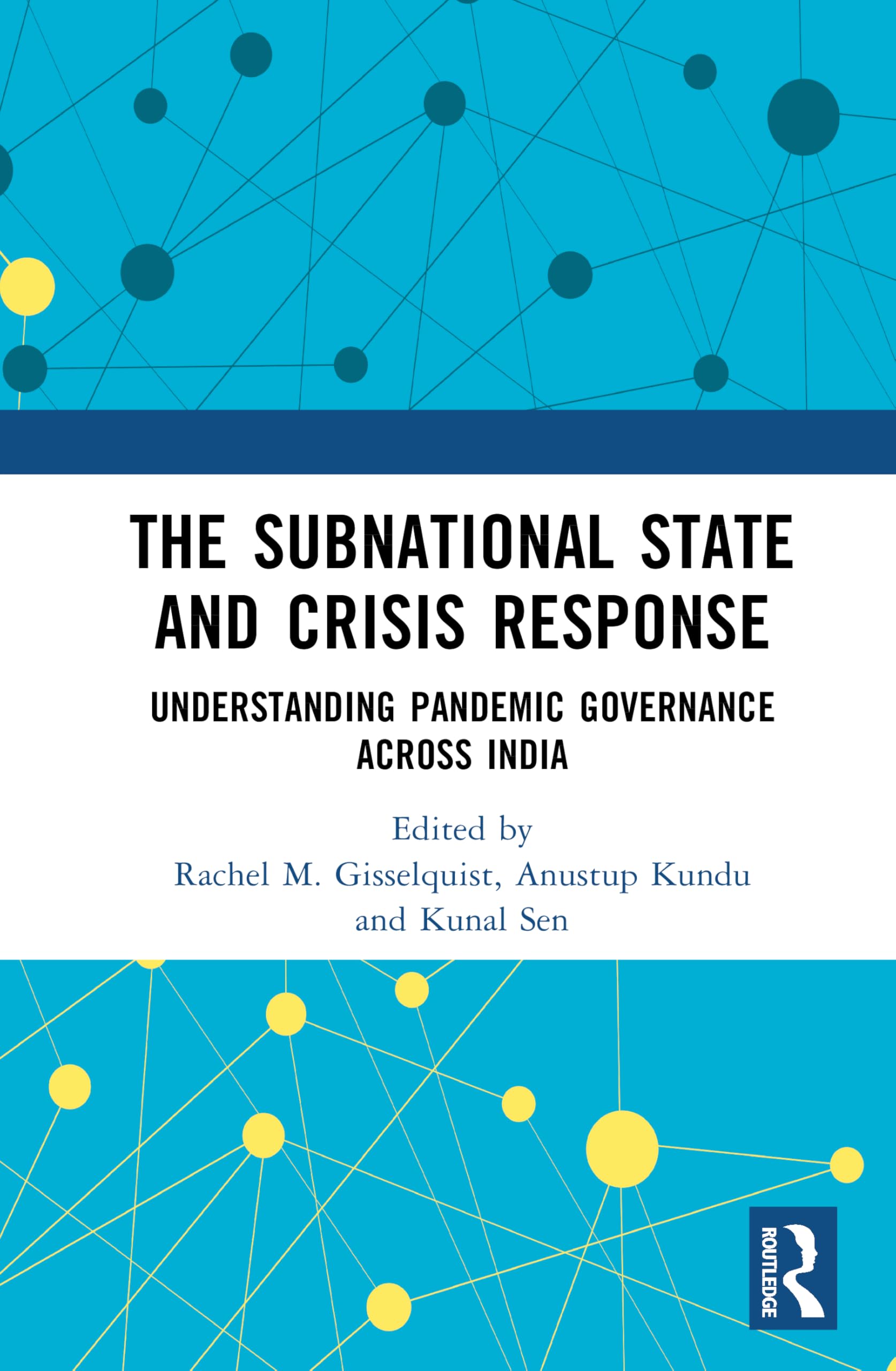 The Subnational State and Crisis Response: Understanding Pandemic Governance across India