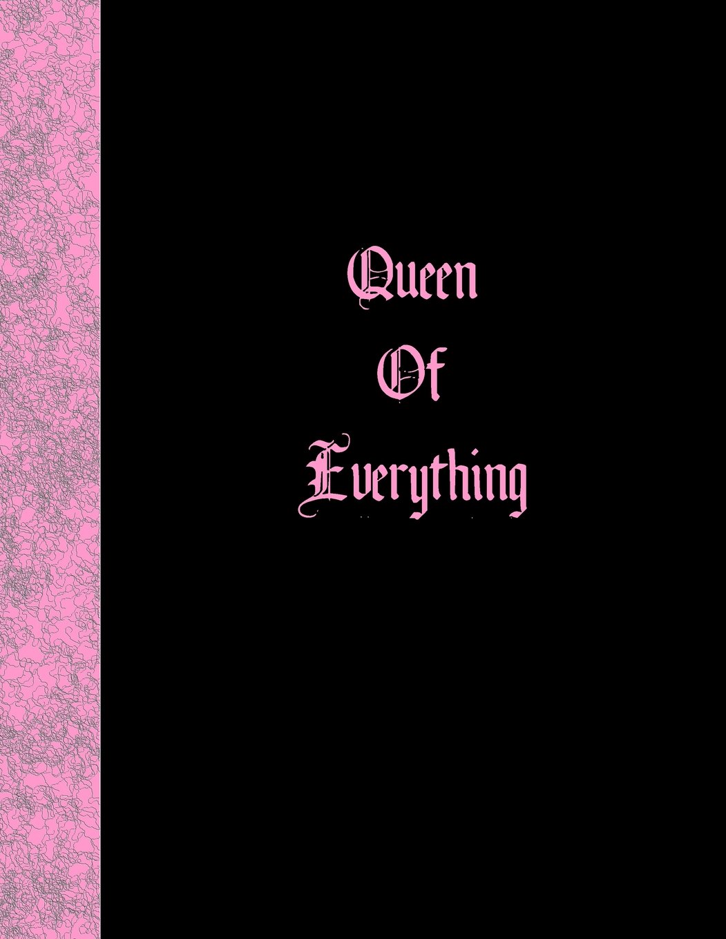 Queen Of Everything: Lined Notebook