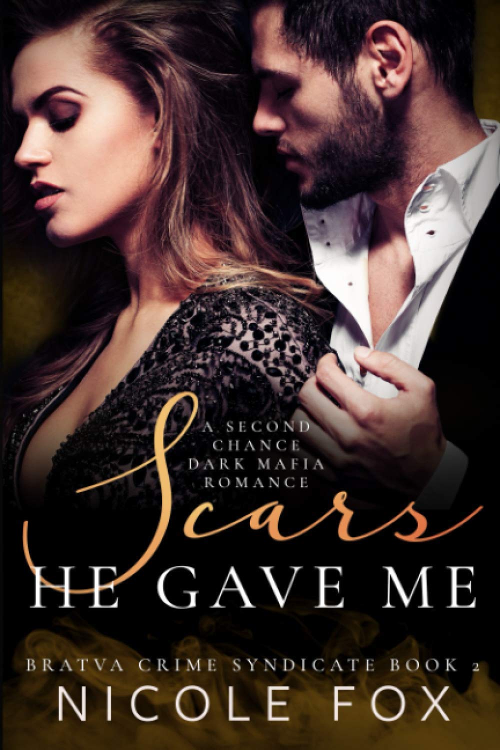 Scars He Gave Me: A Second Chance Dark Mafia Romance (Bratva Crime Syndicate)