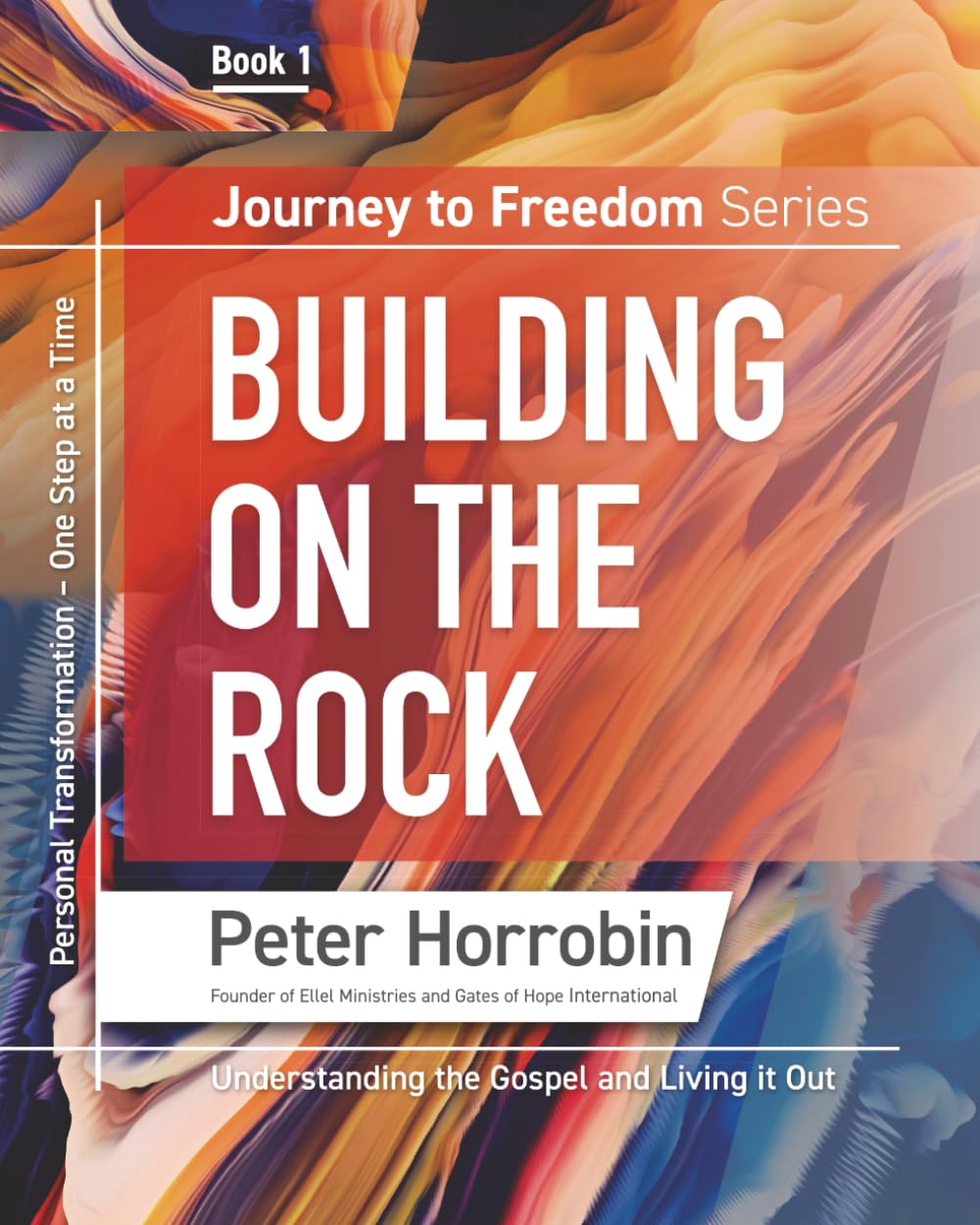 Building on the Rock: Journey to Freedom Book 1 (Journey to Freedom Series, Books 1-8, by Peter Horrobin)