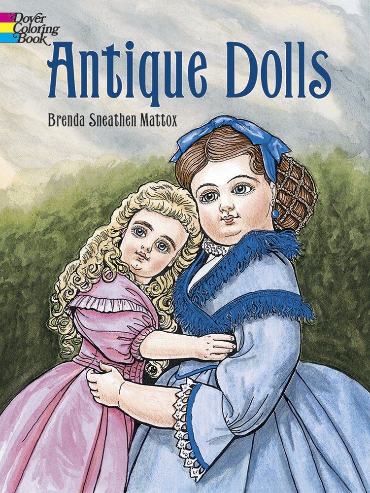 Antique Dolls Coloring Book (Dover Fashion Coloring Book) Paperback – Coloring Book, September 25, 2000