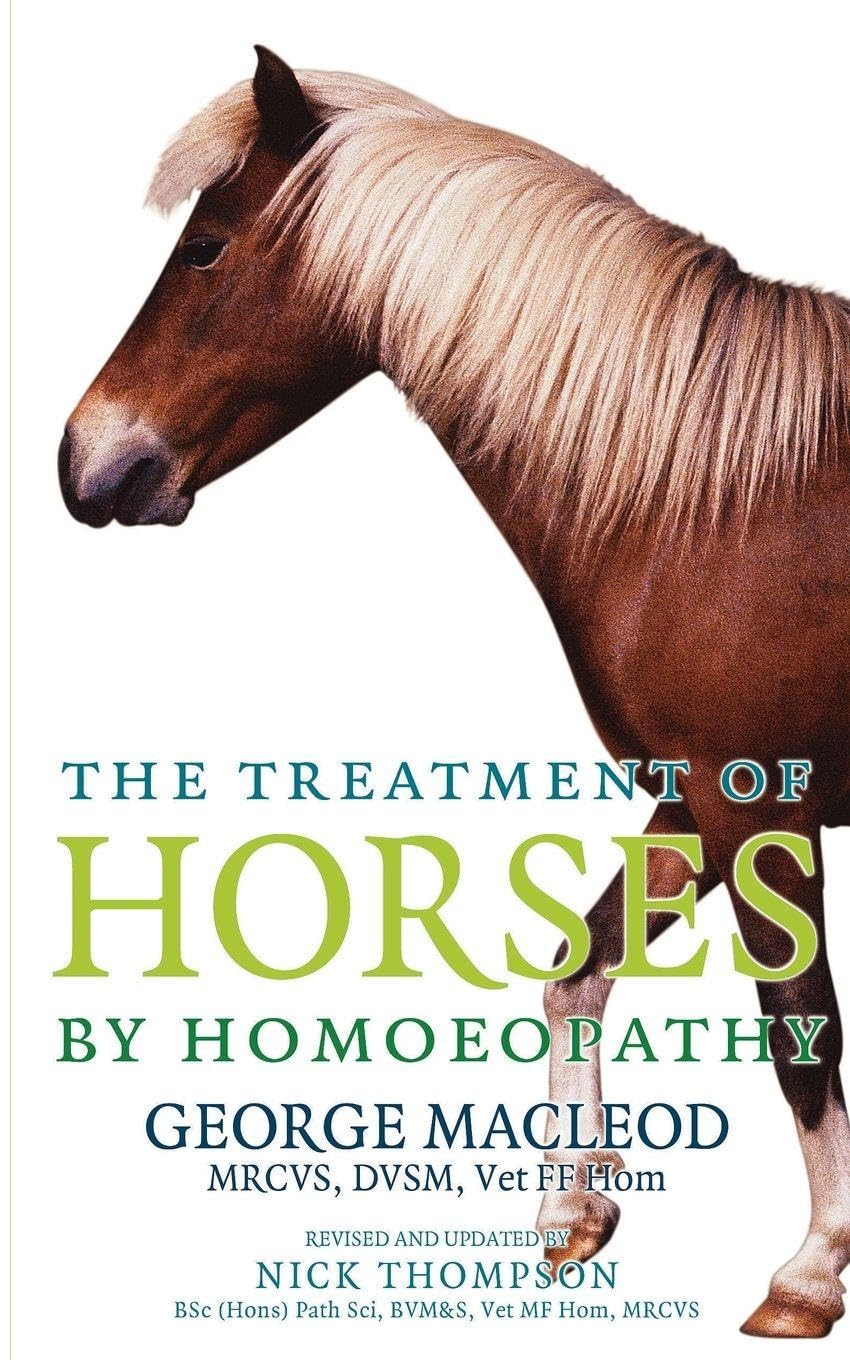 The Treatment Of Horses By Homoeopathy by George Macleod PAPERBACK 9781844132959