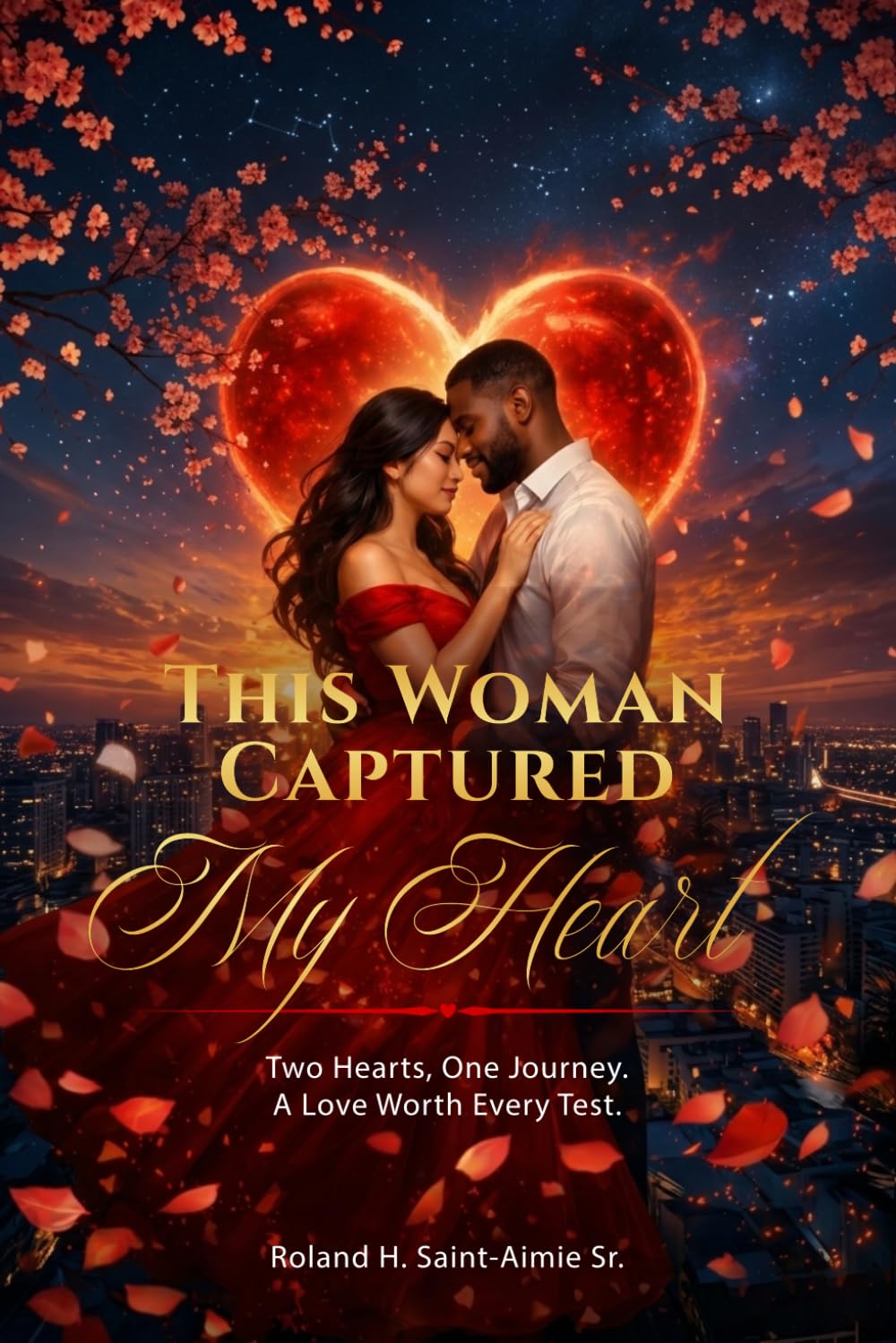 THIS WOMAN CAPTURED MY HEART: Two Hearts, One Journey, A Love Worth Every Test