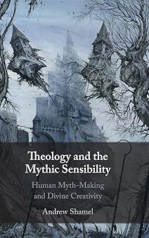 Theology and the Mythic Sensibility: Human Myth-Making and Divine Creativity-Wow! eBook