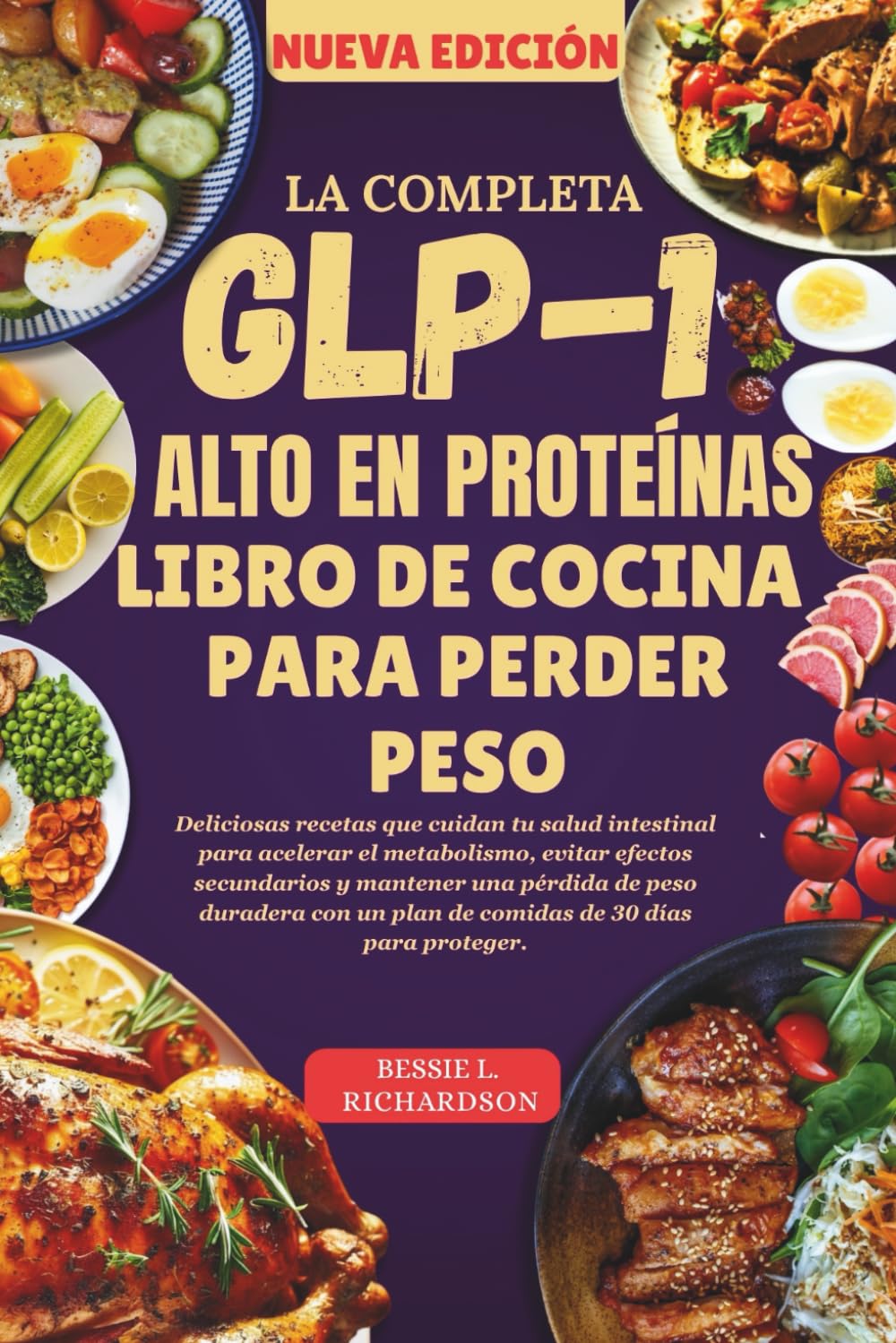 LA COMPLETA GLP-1 ALTO EN PROTEÍNAS LIBRO DE COCINA PARA PERDER PESO: Deliciosas recetas que cuidan tu salud intestinal para acelerar el metabolismo, evitar efectos secundarios y mantener una pérdida      Paperback – November 15, 2025