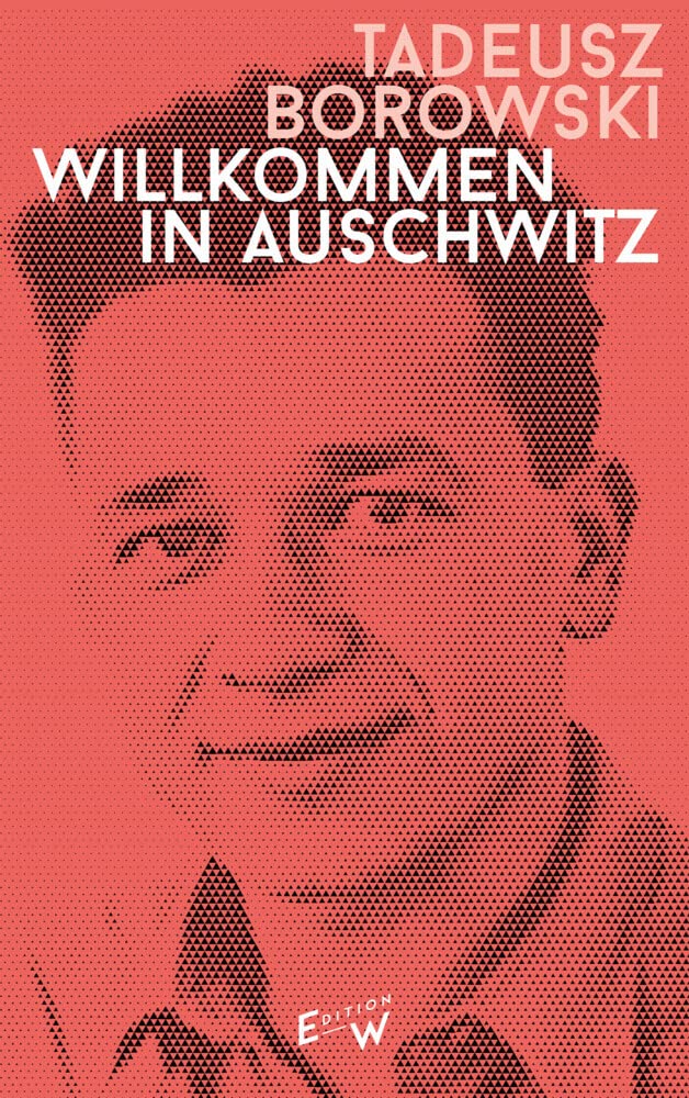 Edition W Gmbh Willkommen In Auschwitz: Erzählungen