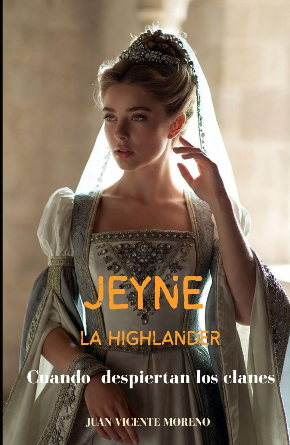 JEYNE LA HIGHLANDER: Cuando despiertan los clanes (Highlander en las Tierras Altas y mujeres Escocesas en la novela de ficción histórica romántica)