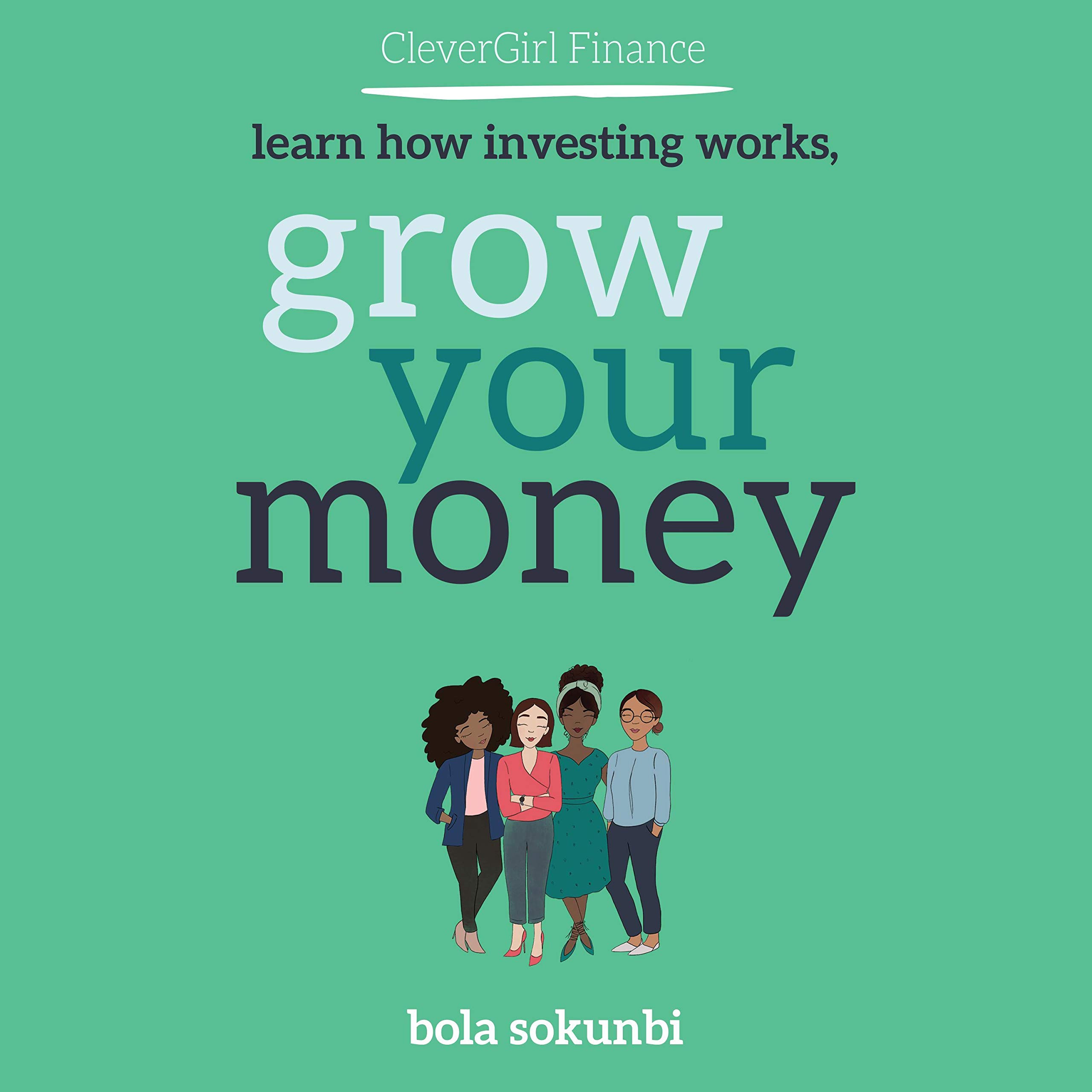 Cover art for Clever Girl Finance: Learn How Investing Works, Grow Your Money
