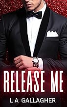 Release Me: A hot, forbidden, best friend's wife romance (The Beckett Brothers Book 5)