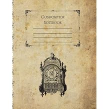 Vintage Clock Composition Notebook Vintage Style Notebook for Students, Teachers, Men, Women, and Kids | 8.5" x 11" 109 Page Notebook Celebrate the ... Vintage Composition Notebook for All Purposes