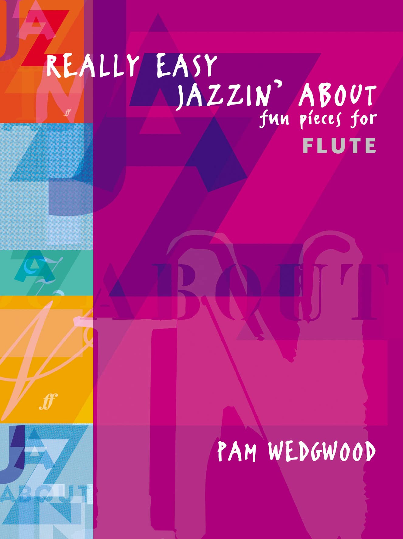 Really Easy Jazzin' About: Fun Pieces for Flute ( Flute and Piano)