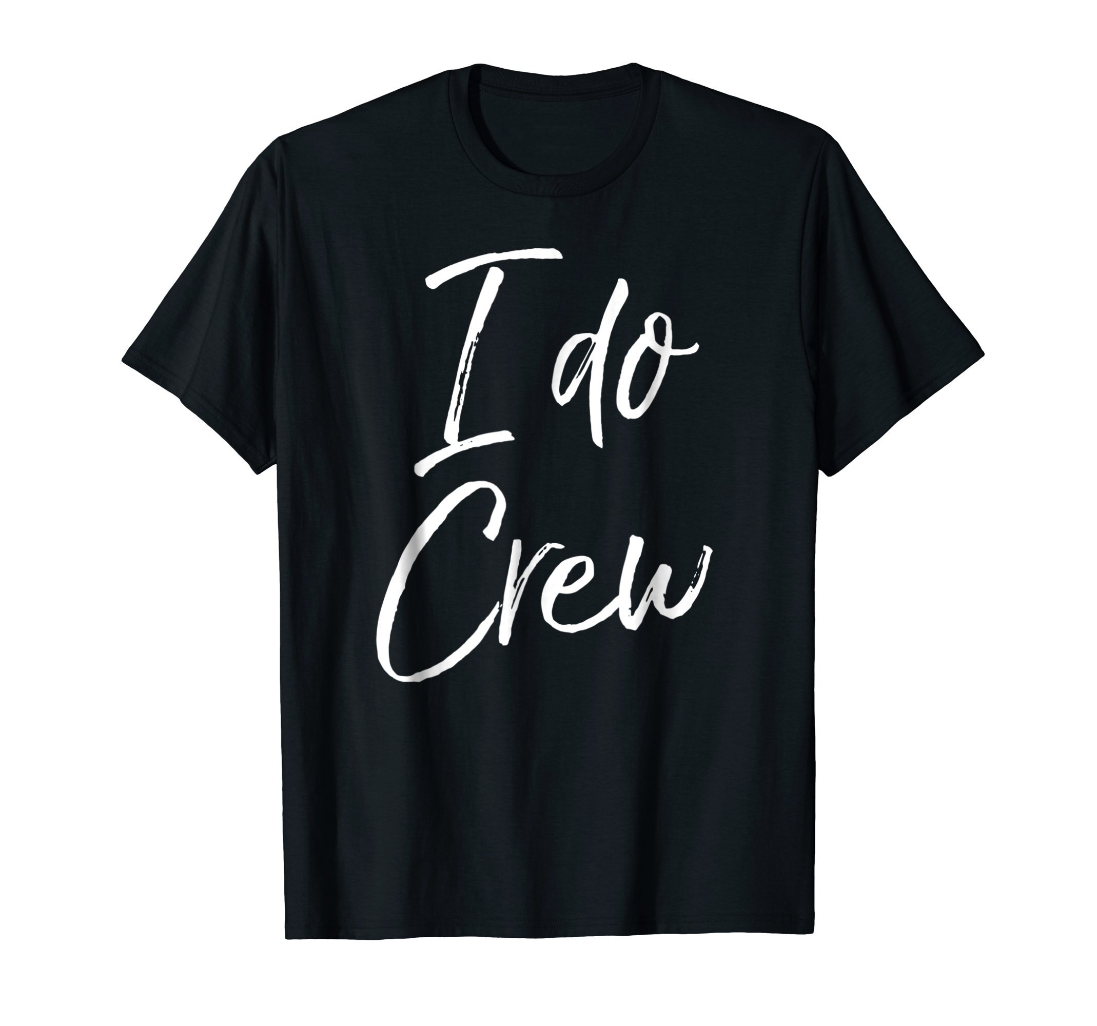 Bride & Groom Wedding Design StudioI Do Crew Shirt Fun Cute Bridal Party Gift Tee Bridesmaids T-ShirtOEKO-TEX STANDARD 100