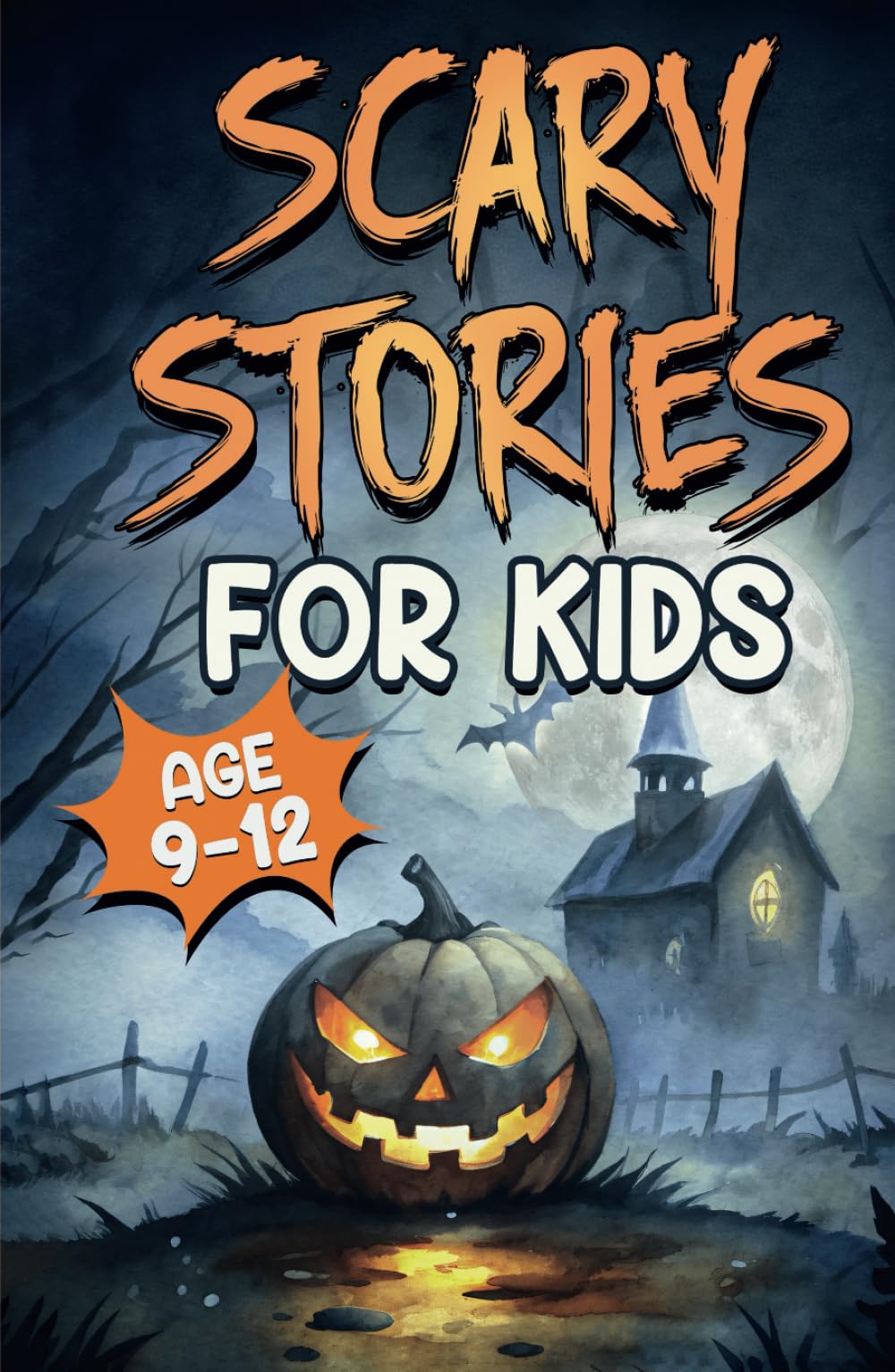 Scary Stories for Kids Age 9-12: Spooky, Short Ghost Tales and Mysterious Adventures for Campfires, Sleepovers, and Halloween Fun (Gifts for Girls & Boys)
