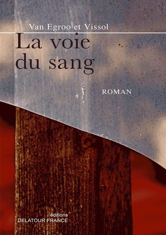 La voie du sang - roman